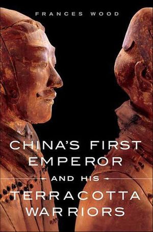 China's First Emperor and His Terracotta Warriors