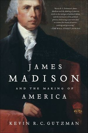 Buy James Madison and the Making of America at Amazon