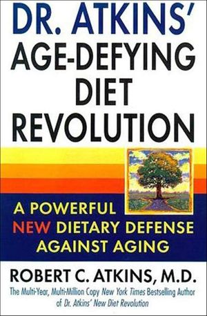 Dr. Atkins' Age-Defying Diet Revolution