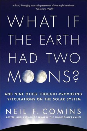 Buy What If the Earth Had Two Moons? at Amazon