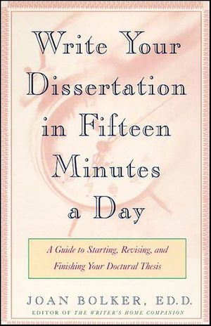 Write Your Dissertation in Fifteen Minutes a Day