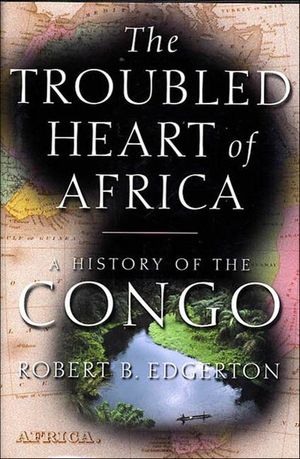 Buy The Troubled Heart of Africa at Amazon