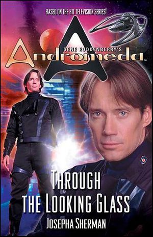 Gene Roddenberry's Andromeda: Through the Looking Glass