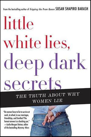 Little White Lies, Deep Dark Secrets