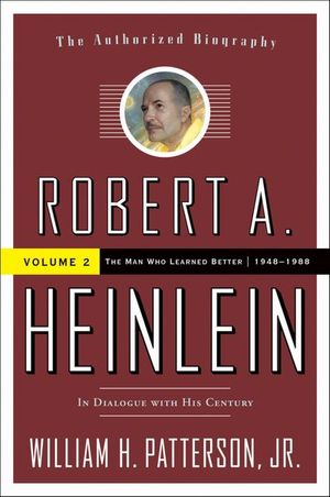 Robert A. Heinlein: In Dialogue with His Century