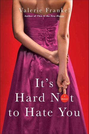 Buy It's Hard Not to Hate You at Amazon