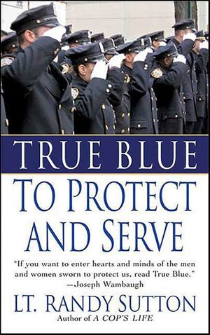 True Blue: To Protect and Serve