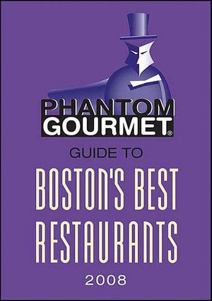 Phantom Gourmet Guide to Boston's Best Restaurants, 2008