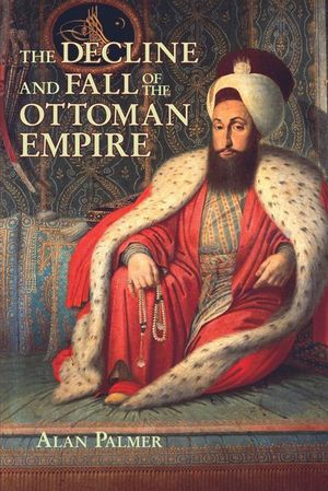 Buy The Decline and Fall of the Ottoman Empire at Amazon