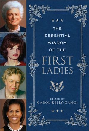 Buy The Essential Wisdom of the First Ladies at Amazon
