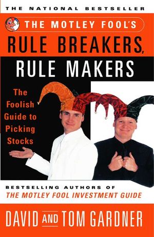 Buy The Motley Fool's Rule Breakers, Rule Makers at Amazon