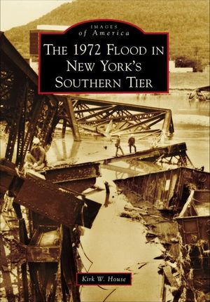 The 1972 Flood in New York's Southern Tier