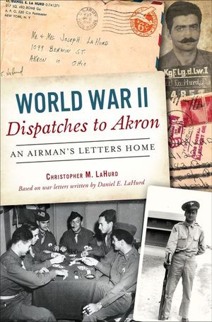 Buy World War II Dispatches to Akron at Amazon