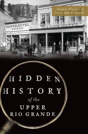 Hidden History of the Upper Rio Grande