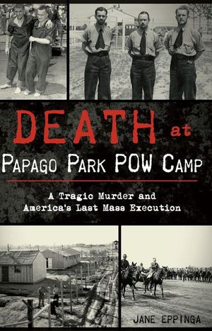 Death at Papago Park POW Camp