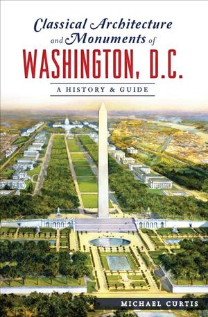 Buy Classical Architecture and Monuments of Washington, D.C. at Amazon