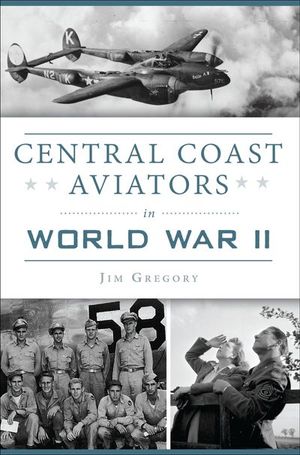 Buy Central Coast Aviators in World War II at Amazon
