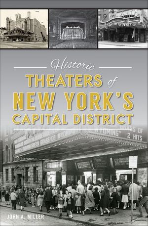 Historic Theaters of New York's Capital District