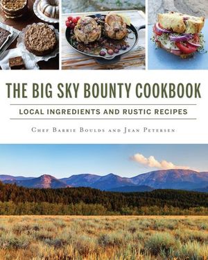 Buy The Big Sky Bounty Cookbook at Amazon