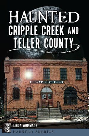 Buy Haunted Cripple Creek and Teller County at Amazon