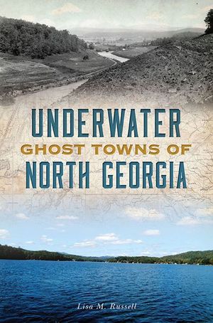 Buy Underwater Ghost Towns of North Georgia at Amazon