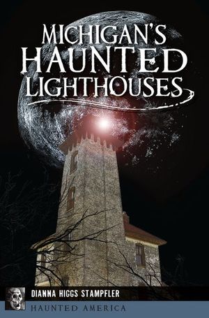 Buy Michigan's Haunted Lighthouses at Amazon