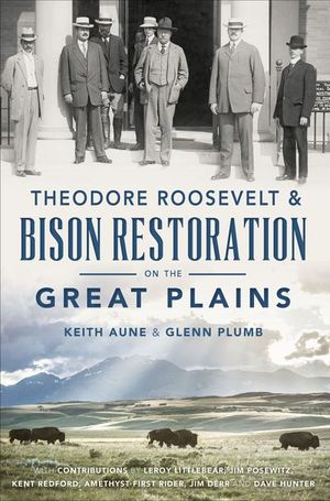Buy Theodore Roosevelt & Bison Restoration on the Great Plains at Amazon