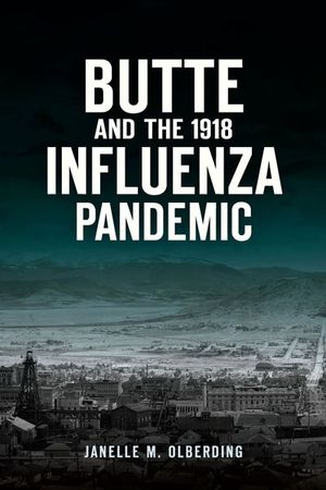 Buy Butte and the 1918 Influenza Pandemic at Amazon