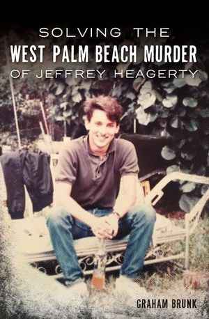 Buy Solving the West Palm Beach Murder of Jeffrey Heagerty at Amazon