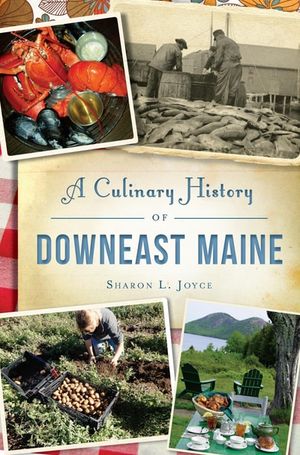 A Culinary History of Downeast Maine