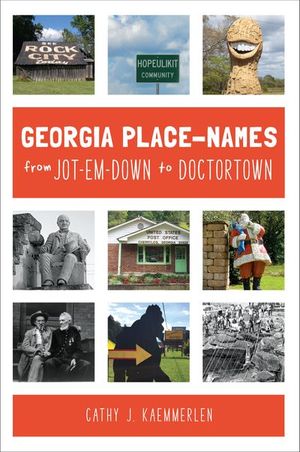 Georgia Place-Names From Jot-em-Down to Doctortown