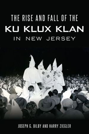 Buy The Rise and Fall of the Ku Klux Klan in New Jersey at Amazon