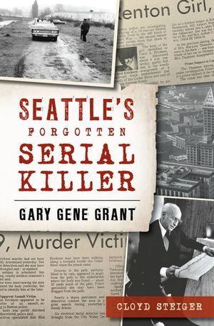 Buy Seattle's Forgotten Serial Killer at Amazon