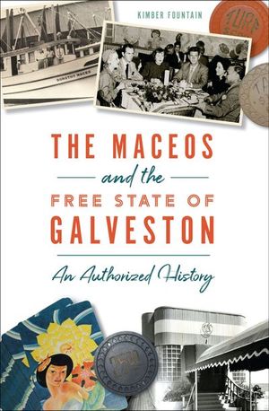 Buy The Maceos and the Free State of Galveston at Amazon