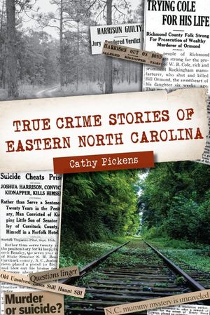 True Crime Stories of Eastern North Carolina