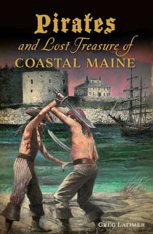 Buy Pirates and Lost Treasure of Coastal Maine at Amazon