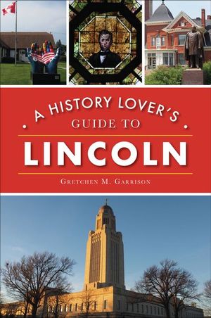 Buy A History Lover's Guide to Lincoln at Amazon