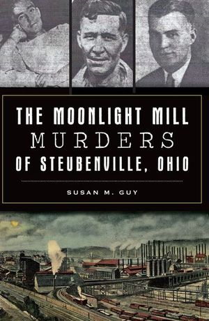 Buy The Moonlight Mill Murders of Steubenville, Ohio at Amazon