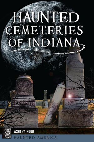 Haunted Cemeteries of Indiana