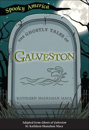 The Ghostly Tales of Galveston