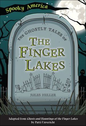 The Ghostly Tales of the Finger Lakes