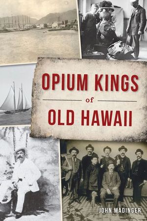 Buy Opium Kings of Old Hawaii at Amazon