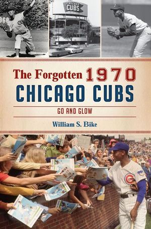 Buy The Forgotten 1970 Chicago Cubs at Amazon