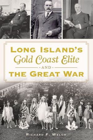 Buy Long Island's Gold Coast Elite & the Great War at Amazon