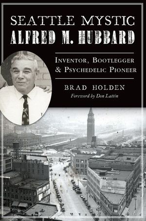 Buy Seattle Mystic Alfred M. Hubbard at Amazon
