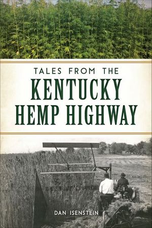 Tales from the Kentucky Hemp Highway