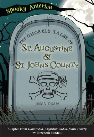 The Ghostly Tales of St. Augustine and St. Johns County