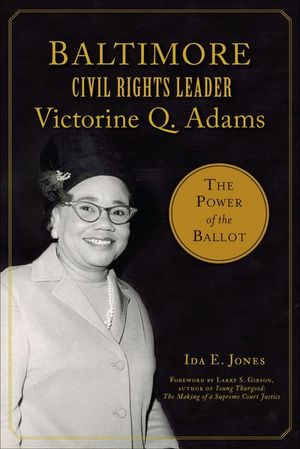 Baltimore Civil Rights Leader Victorine Q. Adams