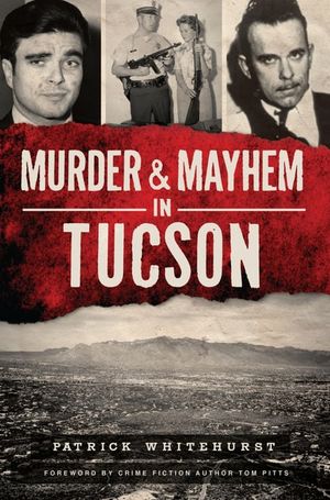 Murder & Mayhem in Tucson