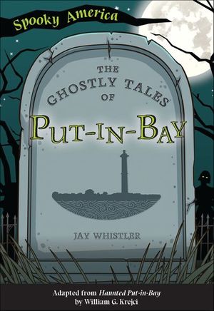 The Ghostly Tales of Put-in-Bay